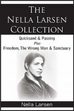 Nella Larsen Collection; Quicksand, Passing, Freedom, The Wrong Man, Sanctuary