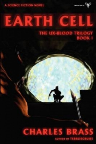 Earth Cell - The Ux-Blood Trilogy Book 1
