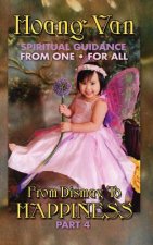 Hoang Van, Spiritual Guidance from One for All, from Dismay to Happiness Part 4