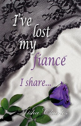 I've Lost My Fiance' I Share...