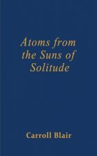 Atoms from the Suns of Solitude