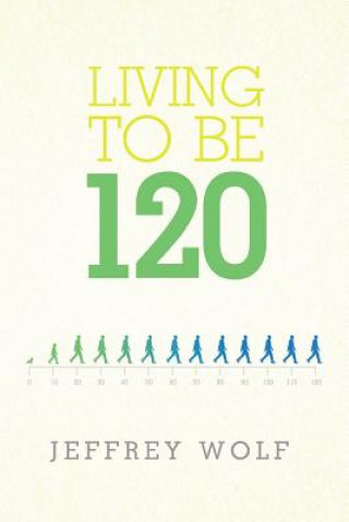 Living to Be 120