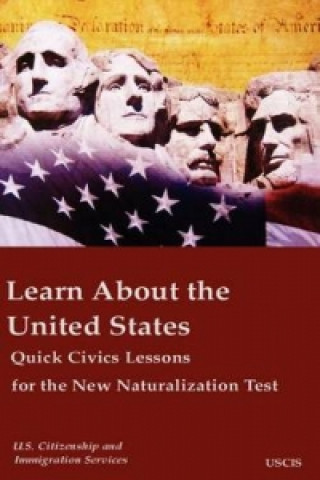 Learn about the United States Quick Civics Lessons for the New Naturalization Test