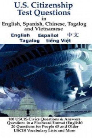 U.S. Citizenship Test Questions (Multilingual) in English, Spanish, Chinese, Tagalog and Vietnamese