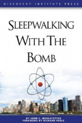Sleepwalking with the Bomb