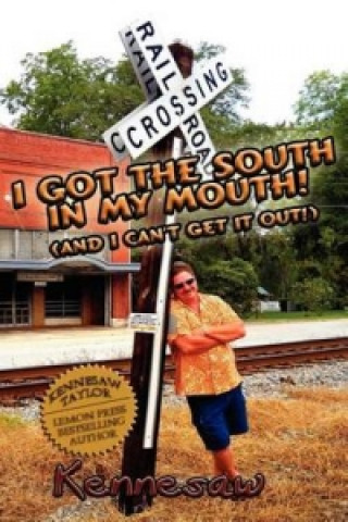 I Got the South in My Mouth! (and I Can't Get It Out!)