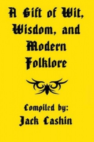 Gift of Wit, Wisdom, and Modern Folklore