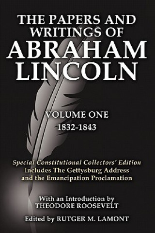 Papers and Writings Of Abraham Lincoln Volume One