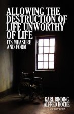 Allowing the Destruction of Life Unworthy of Life