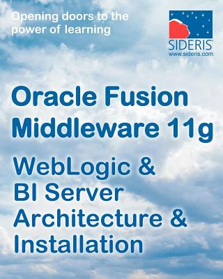 Oracle Fusion Middleware 11g Weblogic & Bi Server Architecture & Installation