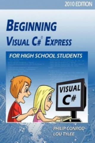 Beginning Visual C# Express for High School Students - 2010 Edition