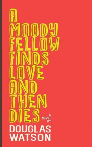 Moody Fellow Finds Love and Then Dies