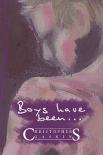 Boys Have Been . . .