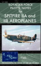 Royal Air Force Pilot's Notes for Spitfire IIA and IIB Aeroplanes