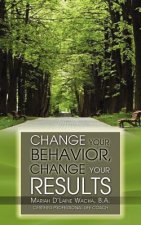 Change Your Behavior, Change Your Results