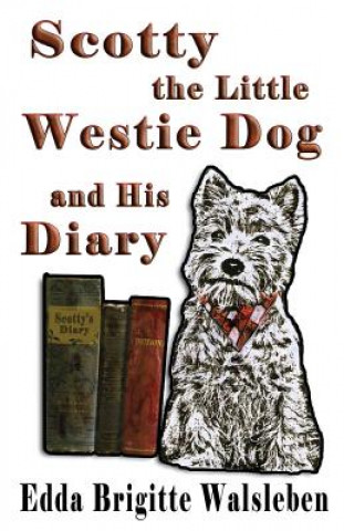 Scotty the Little Westie Dog and His Diary