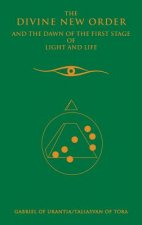 Divine New Order and the Dawn of the First Stage of Light and Life