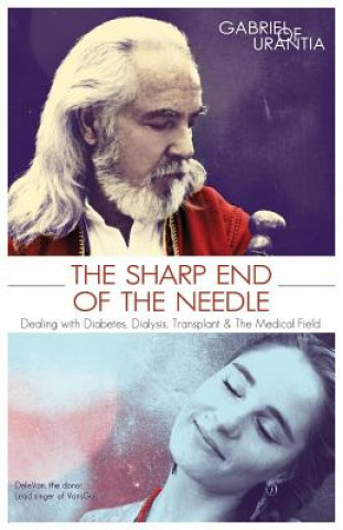 Sharp End of the Needle (Dealing with Diabetes, Dialysis, Transplant and the Medical Field)