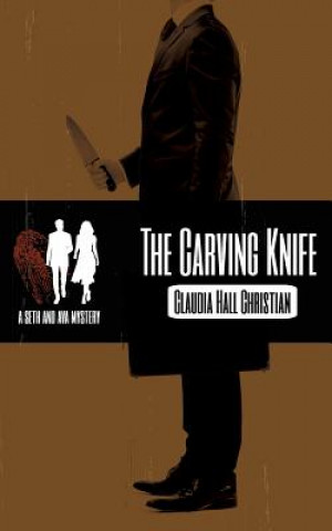 Carving Knife, a Seth and Ava Mystery