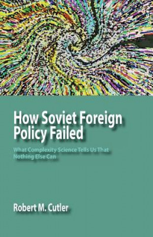 How Soviet Foreign Policy Failed