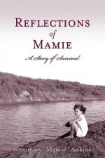 Reflections of Mamie-A Story of Survival