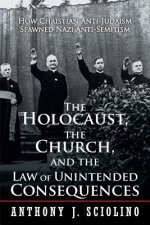 Holocaust, the Church, and the Law of Unintended Consequences