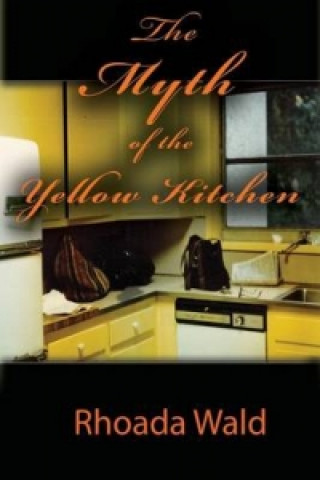 Myth of the Yellow Kitchen