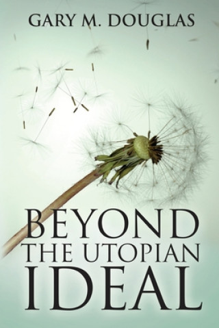 Beyond the Utopian Ideal