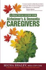 Practical Guide for Alzheimer's & Dementia Caregivers