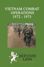 Vietnam Combat Operations 1972 - 1975