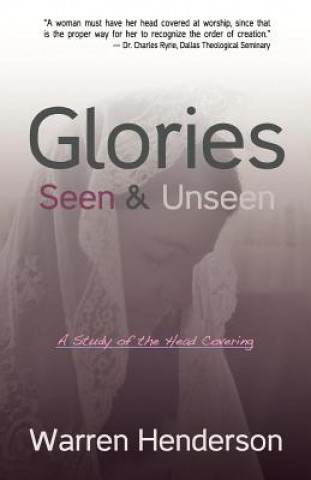 Glories Seen & Unseen