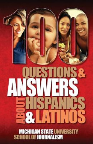 100 Questions and Answers about Hispanics and Latinos