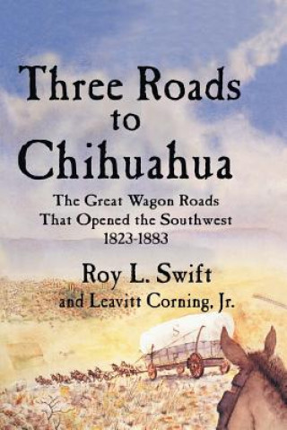 Three Roads to Chihuahua