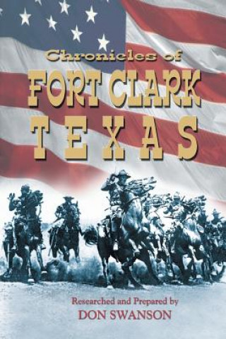 Chronicles of Fort Clark Texas