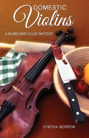 DOMESTIC VIOLINS / A Blanchard House Mystery