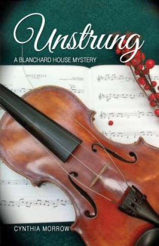 UNSTRUNG / A Blanchard House Mystery