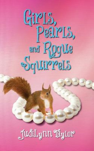 Girls, Pearls, and Rogue Squirrels