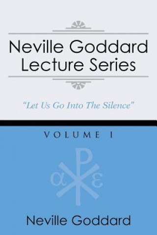 Neville Goddard Lecture Series, Volume I