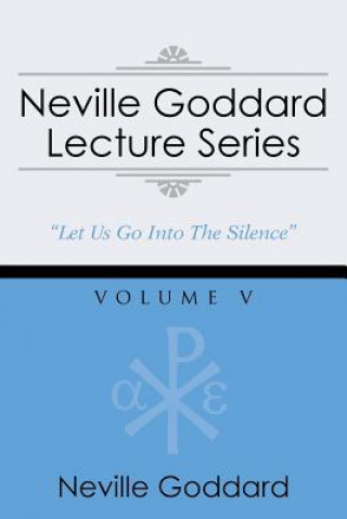 Neville Goddard Lecture Series, Volume V