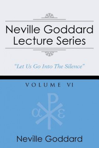 Neville Goddard Lecture Series, Volume VI