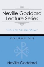 Neville Goddard Lecture Series, Volume VIII