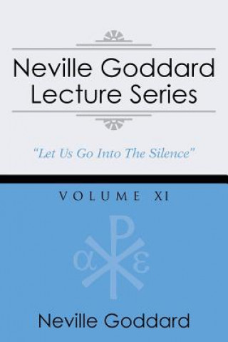 Neville Goddard Lecture Series, Volume XI