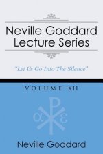 Neville Goddard Lecture Series, Volume XII