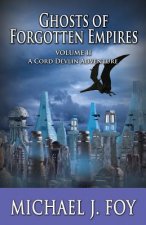Ghosts of Forgotten Empires, Vol II