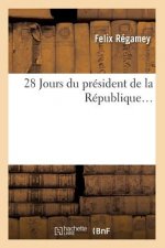 28 Jours Du President de la Republique