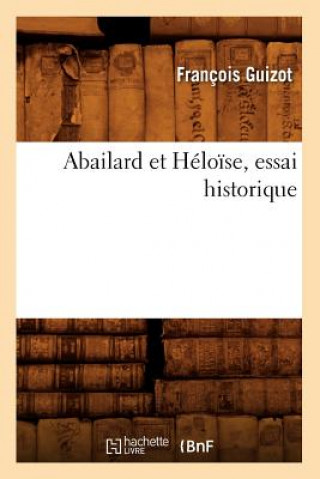 Abailard Et Heloise, Essai Historique