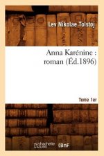 Anna Karenine: Roman. Tome 1er (Ed.1896)