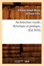 Architecture Rurale, Theorique Et Pratique, (Ed.1858)