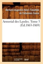 Armorial Des Landes. Tome 3 (Ed.1863-1869)