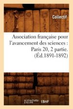 Association Francaise Pour l'Avancement Des Sciences: Paris 20, 2 Partie.(Ed.1891-1892)